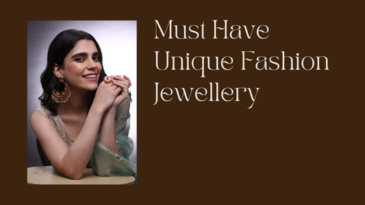 Must Have Unique Fashion Jewellery